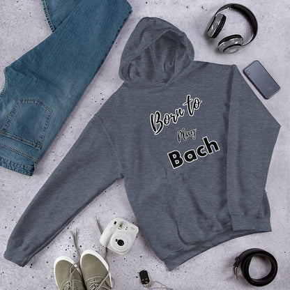 Born to play Bach - Unisex hoodie (Polyester and cotton)