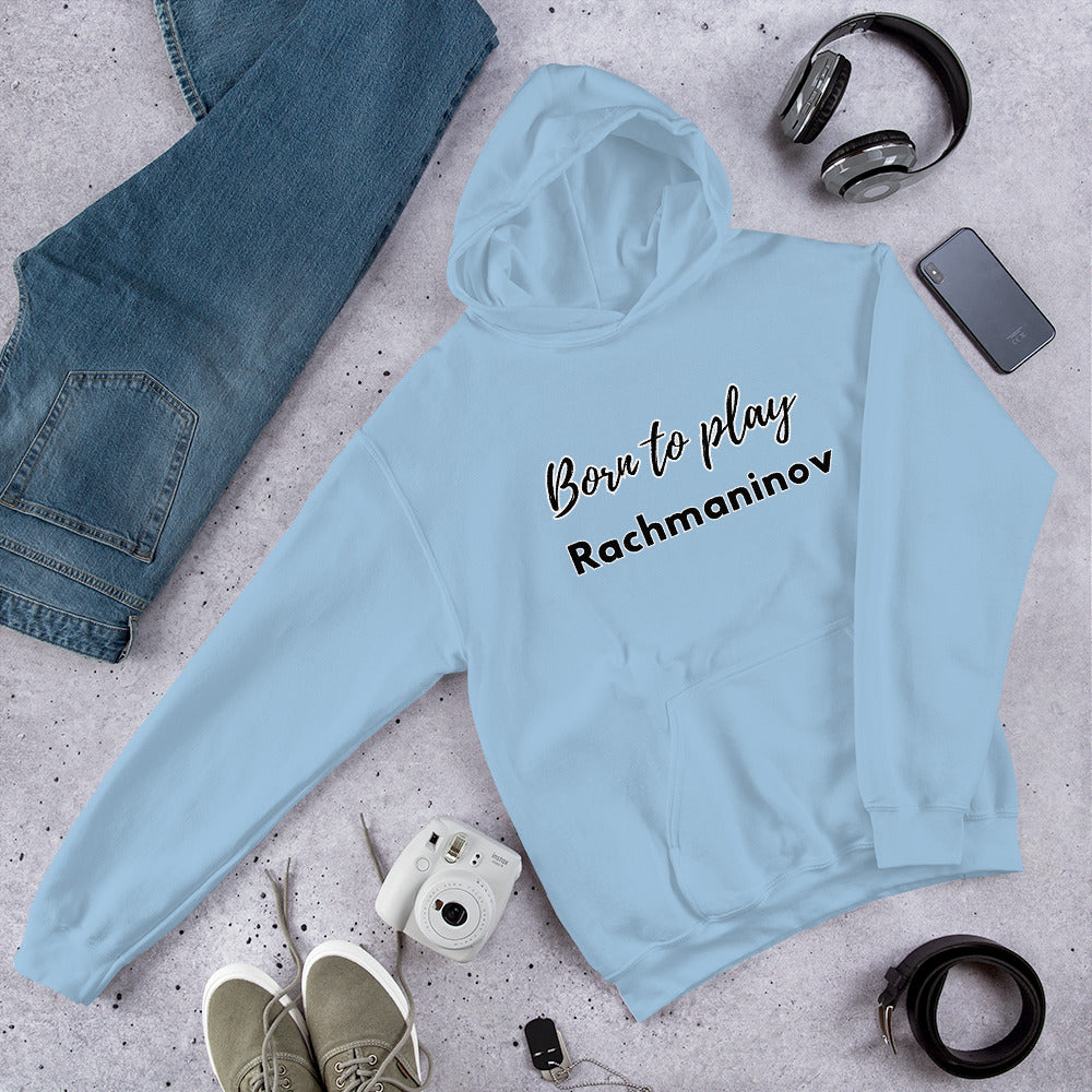 Born to play Rachmaninov - Unisex hoodie (Polyester and cotton)