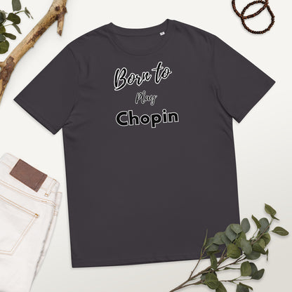 Born to play Chopin - Unisex organic cotton t-shirt